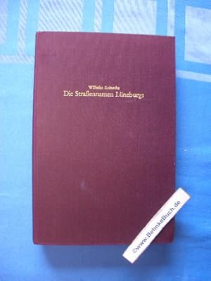 Die Strassennamen Lüneburgs. (Mit Stadtplan Lüneburg) Wilhelm Reinecke / Quellen und Darstellunge...