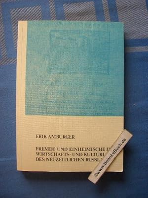 Bild des Verkufers fr Fremde und Einheimische im Wirtschafts- und Kulturleben des neuzeitlichen Russland : Ausgewhlte Aufstze. Erik Amburger. Herausgegeben von Klaus Zernack / Quellen und Studien zur Geschichte des stlichen Europa ; Bd. 17 zum Verkauf von Antiquariat BehnkeBuch