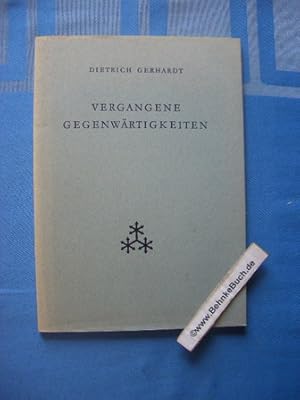 Seller image for Vergangene Gegenwrtigkeiten. Dietrich Gerhardt / Verffentlichung der Joachim-Jungius-Gesellschaft der Wissenschaften for sale by Antiquariat BehnkeBuch
