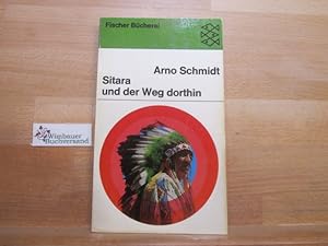 Immagine del venditore per Sitara und der Weg dorthin : Eine Studie ber Wesen, Werk u. Wirkung Karl Mays. Arno Schmidt / Fischer-Bcherei ; 968 venduto da Antiquariat im Kaiserviertel | Wimbauer Buchversand