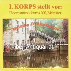 Melodie & Rhythmus. I. Korps stellt vor. Heeresmusikkorps 100, Münster. Leitung Oberstleutnant Wo...