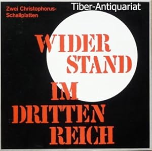 Widerstand Im Dritten Reich (Doppel-LP). Mit 33 Tondokumenten aus den jahren 1931 bis 1944, vom N...