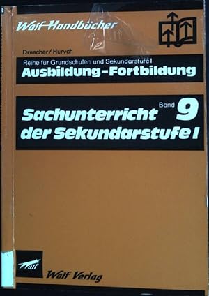 Seller image for Sachunterricht der Sekundarstufe I, Band 9. Reihe: Ausbildung, Fortbildung fr Grundschulen und Sekundarstufe I/ Wolf Handbcher. for sale by books4less (Versandantiquariat Petra Gros GmbH & Co. KG)