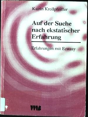 Bild des Verkufers fr Auf der Suche nach ekstatischer Erfahrung : Erfahrungen mit Ecstasy. Reihe Ethnomedizin und Bewusstseinsforschung zum Verkauf von books4less (Versandantiquariat Petra Gros GmbH & Co. KG)