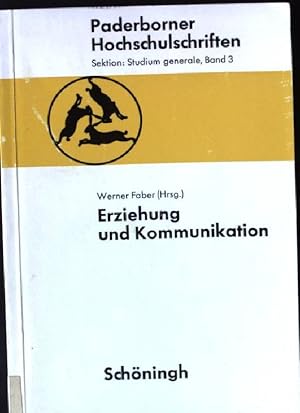 Imagen del vendedor de Erziehung und Kommunikation. Paderborner Hochschulschriften ; Bd. 3 a la venta por books4less (Versandantiquariat Petra Gros GmbH & Co. KG)