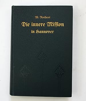 Die Innere Mission in Hannover in Verbindung mit der sozialen u. provinzialen Volkswohlfahrtspfle...