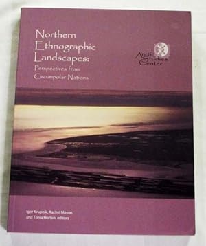 Image du vendeur pour Northern Ethnographic Landscapes: Perspectives from Circumpolar Nations mis en vente par Adelaide Booksellers