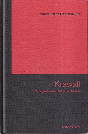 Krawall. (Die Jugendrevolte 1968 in der Schweiz). (1. Aufl.).