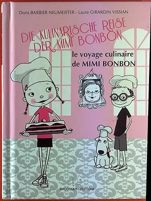 Bild des Verkufers fr Die kulinarische Reise der Mimi Bonbon / Le Voyage culinaire de Mimi Bonbon. zum Verkauf von biblion2