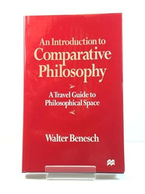 Bild des Verkufers fr An Introduction to Comparative Philosophy: A Travel Guide to Philosophical Space zum Verkauf von PsychoBabel & Skoob Books