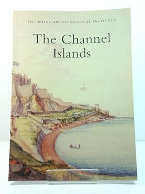 Bild des Verkufers fr The Channel Islands: Report and Proceedings of the 150th Summer Meeting of the Royal Archaeological Institute in 2004 zum Verkauf von PsychoBabel & Skoob Books