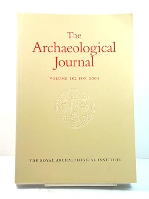 Bild des Verkufers fr The Archaeological Journal: Volume 162 for the Year 2005 zum Verkauf von PsychoBabel & Skoob Books