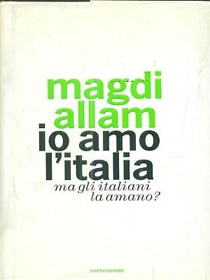 Seller image for Io amo l'Italia. Ma gli italiani la amano? for sale by Librodifaccia