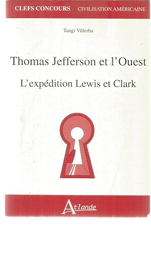 Bild des Verkufers fr Thomas Jefferson et l'Ouest - L'expdition Lewis et Clark zum Verkauf von Joie de Livre