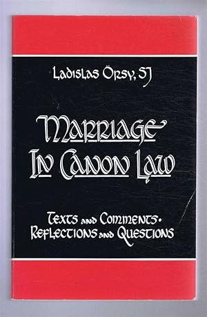 Marriage in Canon Law. Texts and Comments, Reflections and Questions