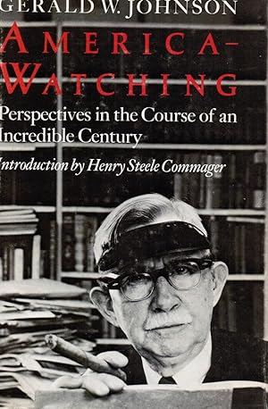 Seller image for America-Watching : Perspectives in the Course of an Incredible Century for sale by Bookshop Baltimore