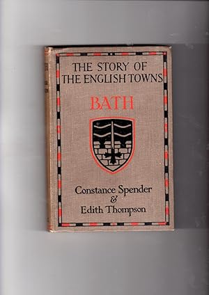 Seller image for The Story of the English Towns. Bath, with illustrations and maps. for sale by Gwyn Tudur Davies