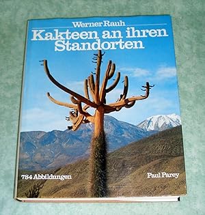 Kakteen an ihren Standorten. Unter besonderer Berücksichtigung ihrer Morphologie und Systematik ;...