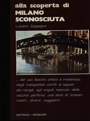 Bild des Verkufers fr Alla scoperta di Milano sconosciuta zum Verkauf von Librodifaccia