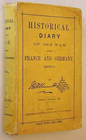 Historical Diary of the War between France and Germany 1870-1