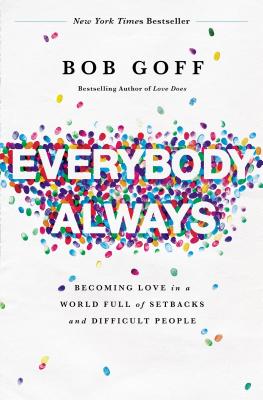 Immagine del venditore per Everybody, Always: Becoming Love in a World Full of Setbacks and Difficult People (Paperback or Softback) venduto da BargainBookStores