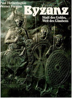 Seller image for Byzanz Stadt des Goldes Welt des Glaubens for sale by Antiquariat Jterbook, Inh. H. Schulze
