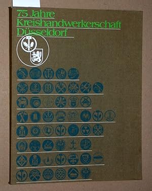 75 Jahre Kreishandwerkerschaft Düsseldorf. Das Düsseldorfer Handwerk und seine Organisationen im ...