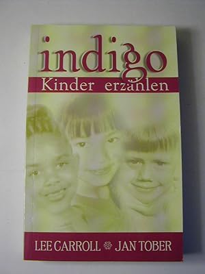 Bild des Verkufers fr Indigo-Kinder erzhlen : Botschaften, Geschichten und Einsichten rund um die Indigo-Kinder zum Verkauf von Antiquariat Fuchseck