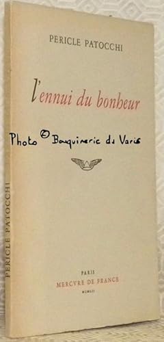 Image du vendeur pour L'ennui du bonheur. mis en vente par Bouquinerie du Varis