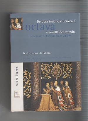 Imagen del vendedor de De obra "insigne" y "heroica" a "Octava Maravilla del Mundo": La fama de El Escorial en el siglo XVI. a la venta por Librera El Crabo