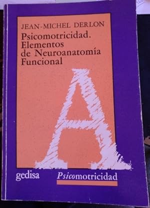 PSICOMOTRICIDAD. ELEMENTOS DE NEUROANATOMIA FUNCIONAL.