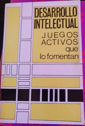 DESARROLLO INTELECTUAL. JUEGOS ACTIVOS QUE LO FOMENTAN.