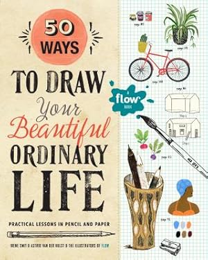 Immagine del venditore per 50 Ways to Draw Your Beautiful, Ordinary Life: Practical Lessons in Pencil and Paper (Paperback or Softback) venduto da BargainBookStores