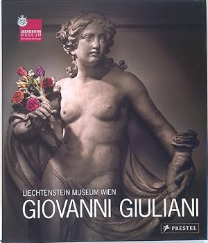 Giovanni Giuliani 1664-1744. Liechtenstein Museum Wien