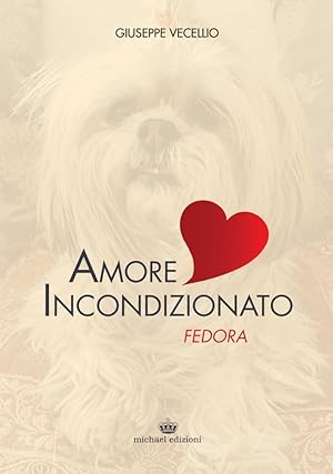 Image du vendeur pour Amore incondizionato. Fedora mis en vente par Libro Co. Italia Srl