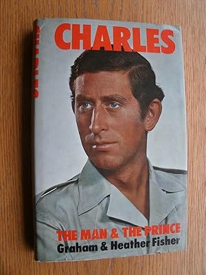 Seller image for Charles The Man & The Prince for sale by Scene of the Crime, ABAC, IOBA