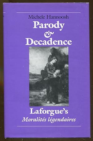 Parody & Decadence: Laforgue's Moralites Legendaires