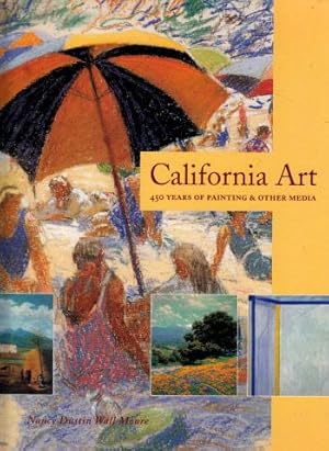 Bild des Verkufers fr California Art: 450 Years of Painting & Other Media zum Verkauf von LEFT COAST BOOKS