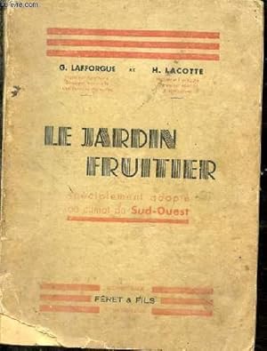 Bild des Verkufers fr Le jardin fruitier. Spcialement adapt au climat du Sud-Ouest zum Verkauf von Le-Livre