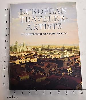 Imagen del vendedor de European Traveler-Artists in Nineteenth-Century Mexico a la venta por Mullen Books, ABAA