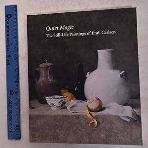 Seller image for Quiet Magic: The Still-Life Paintings of Emil Carlsen for sale by Mullen Books, ABAA