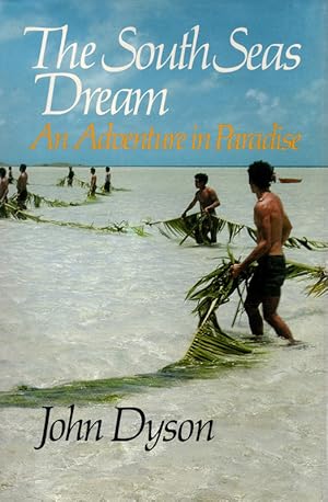 The South Seas Dream: An Adventure in Paradise