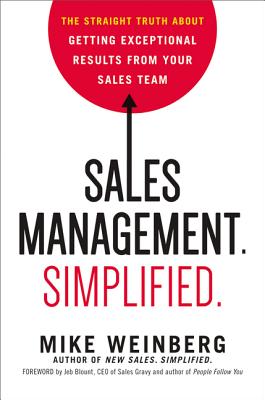 Immagine del venditore per Sales Management. Simplified.: The Straight Truth about Getting Exceptional Results from Your Sales Team (Hardback or Cased Book) venduto da BargainBookStores
