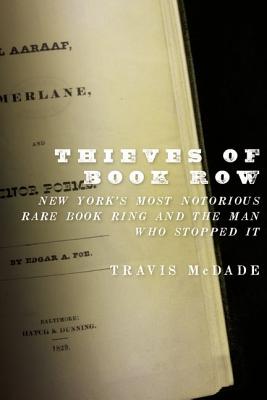 Immagine del venditore per Thieves of Book Row: New York's Most Notorious Rare Book Ring and the Man Who Stopped It (Paperback or Softback) venduto da BargainBookStores