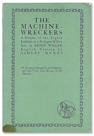 The Machine-Wreckers. A Drama of the English Luddites in a Prologue & Five Acts. English Version ...