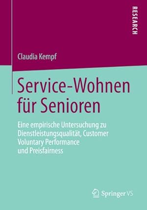 Immagine del venditore per Service-Wohnen fr Senioren : Eine empirische Untersuchung zu Dienstleistungsqualitt, Customer Voluntary Performance und Preisfairness venduto da AHA-BUCH GmbH