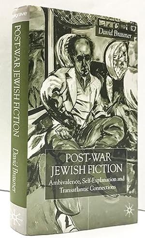Post-War Jewish Fiction: Ambivalence, Self Explanation and Transatlantic Connections