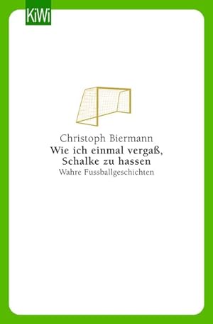 Seller image for Wie ich einmal verga, Schalke zu hassen for sale by ABC Versand e.K.