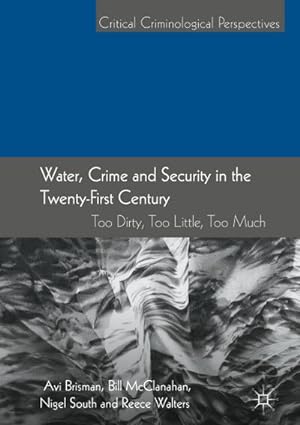 Seller image for Water, Crime and Security in the Twenty-First Century : Too Dirty, Too Little, Too Much for sale by AHA-BUCH GmbH