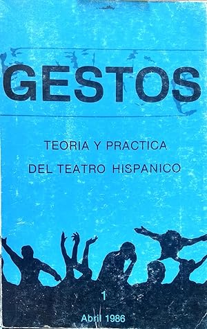 Gestos N°1.- Abril 1986. Teoría y práctica del teatro hispanoamericano. Director Juan Villegas